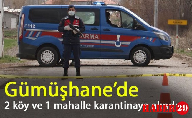 Gümüşhane’de 2 Köy ve 1 Mahalle Karantinaya Alındı