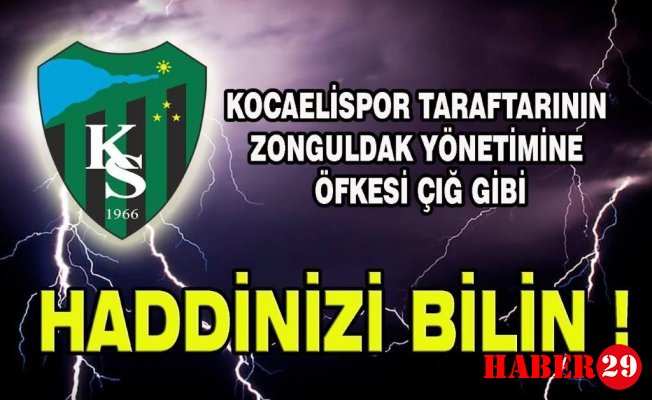 Kocaelispor Taraftarının Zonguldakspor Yönetimine Tepkisi: Haddinizi Bilin