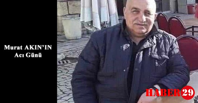 Murat Akın’ın Acı Günü