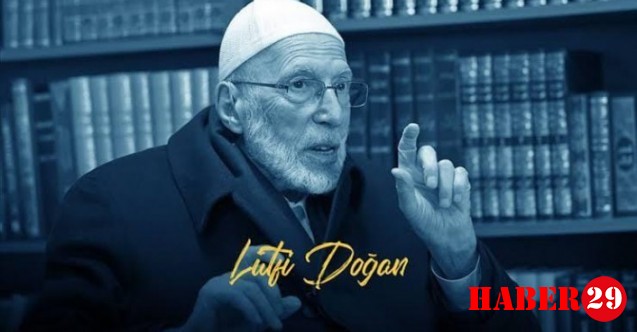 Lütfi Doğan hoca vefat etti