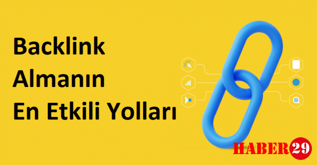 Backlink Almanın En Etkili Yolları: 2025 İçin Uygulanabilir Stratejiler