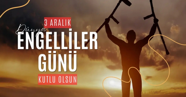 Dünya Engelliler Günü mesajları