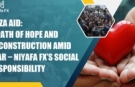 Gazze Yardımı: Savaş Ortasında Umut ve Yeniden İnşa Yolu – NIYAFA FX’in Sosyal Sorumluluğu