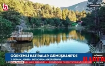 Görkemli Hatıralar’ın Bu Haftaki Durağı Gümüşhane Oldu